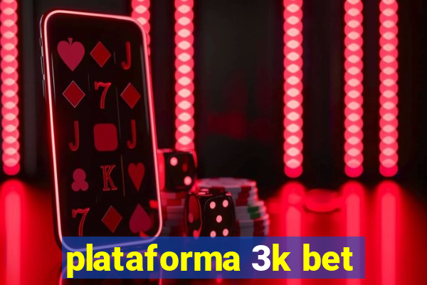 plataforma 3k bet